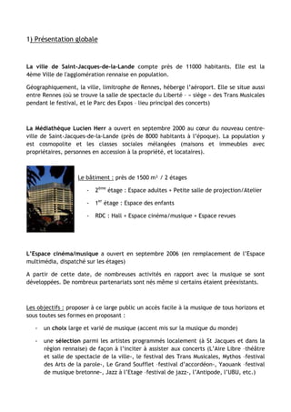 1) Présentation globale
La ville de Saint-Jacques-de-la-Lande compte près de 11000 habitants. Elle est la
4ème Ville de l'...