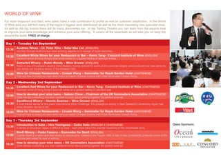 WORLD OF WINE
For most restaurant and bars, wine sales make a vital contribution to profits as well as customer satisfaction. In the World
of Wine area you will find many of the region’s biggest wine distributors as well as the more interesting new specialist ones.
As well as the big brands there will be many discoveries too. In the Tasting Theatre you can learn from the experts how
to improve your wine knowledge and enhance your wine offering. It covers all the essentials as will take you on tasty trip
around the world. FREE of charge.

 Day 1 - Tuesday 1st September
 13:30 Austrian Wines – Dr. Peter Riha – Solar Max Ltd. (ENGLISH)
          Journey through Austria’s four wine growing regions on a voyage of liquid discovery.

 15:30 Excellent White Wines for your Restaurant or Bar – Kevin Tang- Concord Institute of Wine (ENGLISH)
          Discover some of Hong Kong’s best white wines on a guided tasting of selected whites
       Somerled Winery – Robin Moody – Wine Grower (ENGLISH)
 16:30 Robin is one of Australia’s leading Wine Makers, having worked for some of the countries largest wine producers he now owns his
          own family run boutique winery in the Adelaide Hills

 18:00 Wine for Chinese Restaurants – Creash Wong – Sommelier for Royal Garden Hotel (CANTONESE)
          Find out how to build your own wine menu to match Chinese Cuisine with Chief Sommelier Creash Wong

 Day 2 - Wednesday 2nd September
 13:30 Excellent Red Wines for your Restaurant or Bar – Kevin Tang- Concord Institute of Wine (CANTONESE)
          Discover some of Hong Kong’s best red wines on a guided tasting of selected reds

 15:00 How to develop your wine menu – Nelson Chow – Chairman of the HK Sommeliers Association (CANTONESE)
          Quite literally everything you ever needed to know about putting together the perfect wine list.
          Sandihurst Winery – Hennie Bosman – Wine Grower (ENGLISH)
 16:30    A Gold Medal winner at this years International Wine Challenge, this prestigious winery in New Zealand’s Canterbury region has
          some fantastic stories to tell.

 18:00 Wine for Chinese Restaurants – Creash Wong – Sommelier for Royal Garden Hotel (CANTONESE)
          Find out how to build your own wine menu to match Chinese Cuisine with Chief Sommelier Creash Wong

 Day 3 - Thursday 3rd September
       Introduction to Sake – Hiro Yoshigawa – Gaiko Sake (ENGLISH & CANTONESE)                                                                  Glass Sponsors:
 13:30 In terms of viniculture Japan is difficult to beat – learn more about the oriental mysteries of this remarkable drink.
       Banfi Winery – Paolo Fassina – Sommelier for Banfi (ENGLISH)
 15:00 Castelo Banfi is a wine label that needs no introduction, nestled in the Tuscan Hills of Italy is has consistently produced some of the
          regions best wines for over a century.

 16:30 How to develop your wine menu – HK Sommeliers Association (CANTONESE)
          Quite literally everything you ever needed to know about putting together the perfect wine list.
 