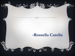 -Rossella Carella
 
