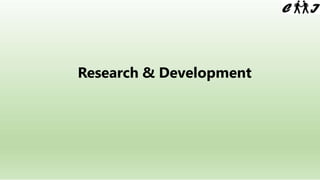 Research & Development
 