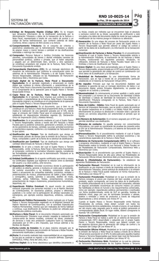 SISTEMA DE
FACTURACIÓN VIRTUAL
www.impuestos.gob.bo
3
Pág
LÍNEA GRATUITA DE CONSULTAS TRIBUTARIAS 800 10 34 44www.impuestos.gob.bo
RND 10-0025-14
La Paz, 29 de agosto de 2014
DISTRIBUCIÓN GRATUITA
m)Código de Respuesta Rápida (Código QR): Es la imagen
que almacena información de la dosificación autorizada por la
Administración Tributaria y datos de la transacción de la Factura o
Nota Fiscal, representada a través de una matriz de puntos o un
código de barras bidimensional, que contiene cadenas de datos
(números, letras y signos) de libre acceso a su lectura.
n)	Comportamiento Tributario: Es el conjunto de criterios y
parámetros establecidos por la Administración Tributaria a objeto
de asignar mayor o menor tiempo o cantidad en las dosificaciones
solicitadas o restringir las mismas.
o)	Comprador: Persona Natural o Jurídica (incluidas las herencias
yacentes, comunidades de bienes y demás entidades carentes de
personalidad jurídica), pública o privada, que al haber adquirido
y pagado por un determinado bien, servicio u otra operación,
se constituye propietario del original de la Factura, Nota Fiscal o
Documento Equivalente emitido.
p)	Comprobante Electrónico (CE): Es un mensaje electrónico de
recepción de información que confirma la comunicación entre los
sistemas de la Administración Tributaria y el del Sujeto Pasivo o
Tercero Responsable. Utilizado en las Modalidades de Facturación
Electrónica Web y Electrónica por Ciclos.
q)	Copia digital de la Factura, Nota Fiscal o Documento
Equivalente: Es el ejemplar registrado y almacenado en medio
digital que contiene la misma información y características de la
Factura, Nota Fiscal o Documento Equivalente original y se constituye
en el comprobante de la operación para el Sujeto Pasivo o Tercero
Responsable Emisor.
r)	 Copia física de la Factura, Nota Fiscal o Documento
Equivalente: Es el ejemplar físico impreso que contiene la misma
información y características de la Factura, Nota Fiscal o Documento
Equivalente original y se constituye en el comprobante de la operación
para el Sujeto Pasivo o Tercero Responsable Emisor.
s)	 Documento Equivalente: Es el documento, que si bien no se
constituye en una Factura o Nota Fiscal propiamente dicha, su emisión
implica la realización de una operación gravada por el IVA, dando
lugar al cómputo del Crédito Fiscal para el comprador conforme lo
establecido en disposiciones tributarias vigentes (Ej. Declaración
Única de Importación (DUI) y Boletos Aéreos).
t)	 Dosificación: Es el procedimiento mediante el cual el Sujeto Pasivo
o Tercero Responsable, solicita a través del SFV Facturas o Notas
Fiscales para su posterior activación, generación y emisión, en función
de los parámetros de tiempo, cantidad, sucursal, actividad económica
y característica especial, conforme a la modalidad de Facturación por
la que optare.
u)	Dosificación por Tiempo: Tipo de dosificación que otorga un
determinado periodo de tiempo para la emisión de la Factura o Nota
Fiscal, computable a partir de la fecha de la solicitud de dosificación.
v)	Dosificación por Cantidad: Tipo de dosificación que otorga una
cantidad determinada de Facturas o Notas Fiscales.
w)Emisión: Es el acto a través del cual el Sujeto Pasivo o Tercero
Responsable, emite la Factura, Nota Fiscal o Documento Equivalente
al comprador, conforme la normativa tributaria vigente, cumpliendo
las formalidades establecidas por la Administración Tributaria en la
presente Resolución.
x)	Entidad Certificadora: Es el agente certificador que emite y revoca
los Certificados Digitales que legitiman la relación entre la identidad
del usuario y su clave pública, ante terceros.
y)	Espectáculo Público: Actividad económica donde la participación
del público es abierta, general, e involucra un costo para el asistente.
De carácter enunciativo y no limitativo, comprende: obras de
teatro o actuaciones de compañías teatrales, conciertos, recitales o
presentaciones de música, presentaciones de ballet y baile artístico
o coreográfico, operas, operetas o zarzuelas, desfiles de moda,
verbenas, peñas folklóricas, fiestas, presentaciones circenses,
presentaciones de magia o ilusionismo, presentaciones humorísticas,
deportivas, etc.
z)	 Espectáculo Público Eventual: Es aquel evento de carácter
eventual organizado por personas inscritas o no al Padrón Nacional
de Contribuyentes, en escenarios públicos, propios o diferentes,
pudiendo o no contar con la participación de artistas nacionales y/o
extranjeros, por ejemplo eventos deportivos, artísticos, culturales,
etc.
aa)Espectáculo Público Permanente: Evento realizado por el Sujeto
Pasivo o Tercero Responsable registrado en el Régimen General del
Padrón Nacional de Contribuyentes, con la actividad Espectáculos
Públicos Permanentes, mismos que son realizados de forma habitual
y continua, cuya dosificación de Facturas no podrá ser utilizada para
espectáculos públicos eventuales.
bb)Factura o Nota Fiscal: Es el documento tributario autorizado por
la Administración Tributaria cuya emisión respalda la realización de
compra-venta de bienes muebles, contratos de obras, prestación
de servicios o toda otra prestación cualquiera fuere su naturaleza
alcanzados por el IVA u otro impuesto, que incluye además a los
Recibos de Alquiler.
cc)Fecha Límite de Emisión: Es el plazo máximo otorgado por la
Administración Tributaria para la emisión de Facturas o Notas Fiscales,
previamente dosificadas y activadas.
dd)Feria: Es el evento realizado bajo responsabilidad de un organizador,
en los que se controla su ingreso y con duración definida. (Ejemplo:
EXPOCRUZ, FIPAZ, Feria del Libro, etc.).
ee)Firma Digital: Es la firma electrónica que identifica únicamente a
su titular, creada por métodos que se encuentren bajo el absoluto
y exclusivo control de su titular, susceptible de verificación y está
vinculada a los datos del documento digital de modo tal que cualquier
modificación de los mismos ponga en evidencia su alteración.
ff)	Generación: Es una etapa del proceso de Facturación previo a la
emisión de la Factura o Nota Fiscal por parte del Sujeto Pasivo o
Tercero Responsable que permite obtener el código de control a
partir de los datos de la dosificación y la información de la transacción
comercial.
gg)Inactivación de Facturas o Notas Fiscales: Es el procedimiento
mediante el cual el Sujeto Pasivo o Tercero Responsable solicita a
la Administración Tributaria, la inactivación de las Facturas o Notas
Fiscales, involucrando los siguientes procesos: Anulación, no
Utilización, Extravío de Facturas o Notas Fiscales hayan sido o no
Emitidas y Cierre de Dosificación por Tiempo.
hh)Llave Digital: Es una clave personalizada para el Sujeto Pasivo o
Tercero Responsable, proporcionada por el SFV para cada dosificación,
que permite la generación del código de control en combinación con
otros datos de la dosificación y la transacción.
ii)	Modalidad de Facturación: Es una determinada forma de
Facturación, que se rige a través de un procedimiento particular
establecido en el Sistema de Facturación Virtual (SFV).
jj)	No repudio: Principio que rige los documentos digitales que
establece la garantía de que un mensaje electrónico de datos o un
documento digital, ambos firmados digitalmente, no puedan ser
negados en su autoría y contenido.
kk)Nominatividad: Es mínimamente el primer apellido o razón social
del comprador y el número de su Documento de Identidad (Cédula
de Identidad o Cédula de Identidad de Extranjero) o Número de
Identificación Tributaria consignado en la Factura, Nota Fiscal o
Documento Equivalente.
ll)	Nota de Crédito - Débito: Nota Fiscal de ajuste autorizado por el
Servicio de Impuestos Nacionales, que se emite a objeto de practicar
los ajustes respectivos en el Crédito o el Débito Fiscal IVA, cuando
efectivamente se produce la devolución o rescisión total o parcial de
bienes y/o servicios adquiridos con anterioridad al periodo que se
liquida.
mm) Número de Autorización: Es el número asignado por el SFV que
permite identificar una dosificación.
nn)Persona de contacto: Es aquella persona con conocimientos
informáticos, con quien se coordinarán las pruebas de conexión entre
el SFV de la Administración Tributaria y el sistema de facturación del
Sujeto Pasivo.
oo)Personalización: Es el procedimiento mediante el cual el Sujeto
Pasivo o Tercero Responsable define la actividad económica y las
características especiales de la Factura o Nota Fiscal.
pp)Sistema de Facturación Computarizado (SFC): Es el software
o programa informático, mediante el cual el Sujeto Pasivo o Tercero
Responsable realiza la emisión de sus Facturas o Notas Fiscales en
las Modalidades de Facturación Computarizada, Electrónica Web y
Electrónica por Ciclos.
qq)Suscripción: Es el procedimiento que permite al Sujeto Pasivo o
Tercero Responsable darse de alta para utilizar las Modalidades de
Facturación Oficina Virtual, Electrónica Web y/o Electrónica por Ciclos.
Artículo 5. (Modalidades de Facturación).- Se establecen las
siguientes Modalidades de Facturación:
a)	Facturación Manual: Modalidad en la cual la información de la
dosificación es pre impresa a través de imprentas autorizadas por la
Administración Tributaria, previa solicitud de dosificación y la emisión
de la Factura o Nota Fiscal puede realizarse en forma manuscrita o
informática (ver Anexo N° 1).
b)	Facturación Prevalorada: Modalidad en la que la emisión de la
Factura consigna el precio pre impreso del bien vendido o servicio
prestado, según corresponda, así como los datos de la dosificación.
Es emitida prescindiendo de la nominatividad del comprador, utilizada
en algunas actividades económicas de consumo masivo y/o precio
fijo habilitadas al efecto en función a los requerimientos comerciales,
como por ejemplo: espectáculos públicos permanentes o eventuales
con fecha predeterminada, venta de GLP en garrafas, tarjetas de
telefonía móvil, pago por uso de terminales terrestres o aéreas,
boletos o entradas y venta de productos a través de máquinas
dispensadoras u otros similares (ver Anexo N° 2).
Cuando el Sujeto Pasivo o Tercero Responsable emita Facturas
Prevaloradas de cortesía, éstas deben cumplir con todos los
requerimientos técnicos establecidos, incluido el precio, el cual deberá
ser del mismo valor asignado para la venta al público generando el
correspondiente débito fiscal. En lugar visible, deberá consignarse la
leyenda “DE CORTESIA”.
c)	 Facturación Computarizada: Modalidad en la que la emisión de
Factura o Nota Fiscal se realiza a partir de un sistema de facturación
computarizado (SFC) desarrollado o adquirido por el propio Sujeto
Pasivo o Tercero Responsable, mismo que deberá cumplir con
los aspectos técnicos para la generación del código de control y la
impresión del Código QR (ver Anexo N° 3).
d)	Facturación Oficina Virtual: Modalidad en la cual la generación y
la emisión de Factura o Nota Fiscal se realiza a través de la Oficina
Virtual previa suscripción en el SFV. Es adecuada para aquellos Sujetos
Pasivos o Terceros Responsables que tienen bajo nivel de Facturación
en un período; su impresión es optativa (ver Anexo N° 4).
e)	Facturación Electrónica Web: Modalidad en la cual los sistemas
de facturación computarizados de los Sujetos Pasivos o Terceros
 