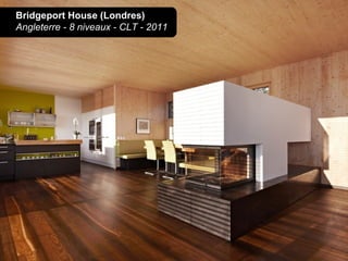 Bridgeport House (Londres)
Angleterre - 8 niveaux - CLT - 2011
 