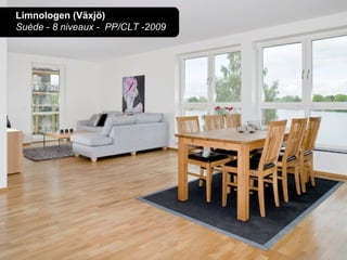 Limnologen (Växjö)
Suède - 8 niveaux - PP/CLT -2009
 