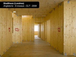 Stadthaus (Londres)
Angleterre - 9 niveaux - CLT - 2009
 