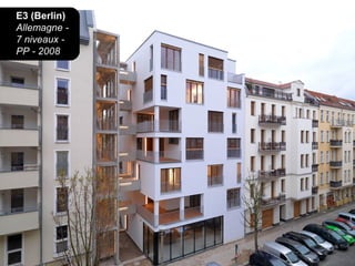 E3 (Berlin)
Allemagne -
7 niveaux -
PP - 2008
 