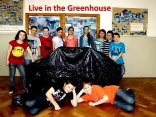 Live in the Greenhouse
 