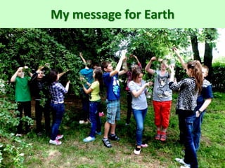 My message for Earth
 
