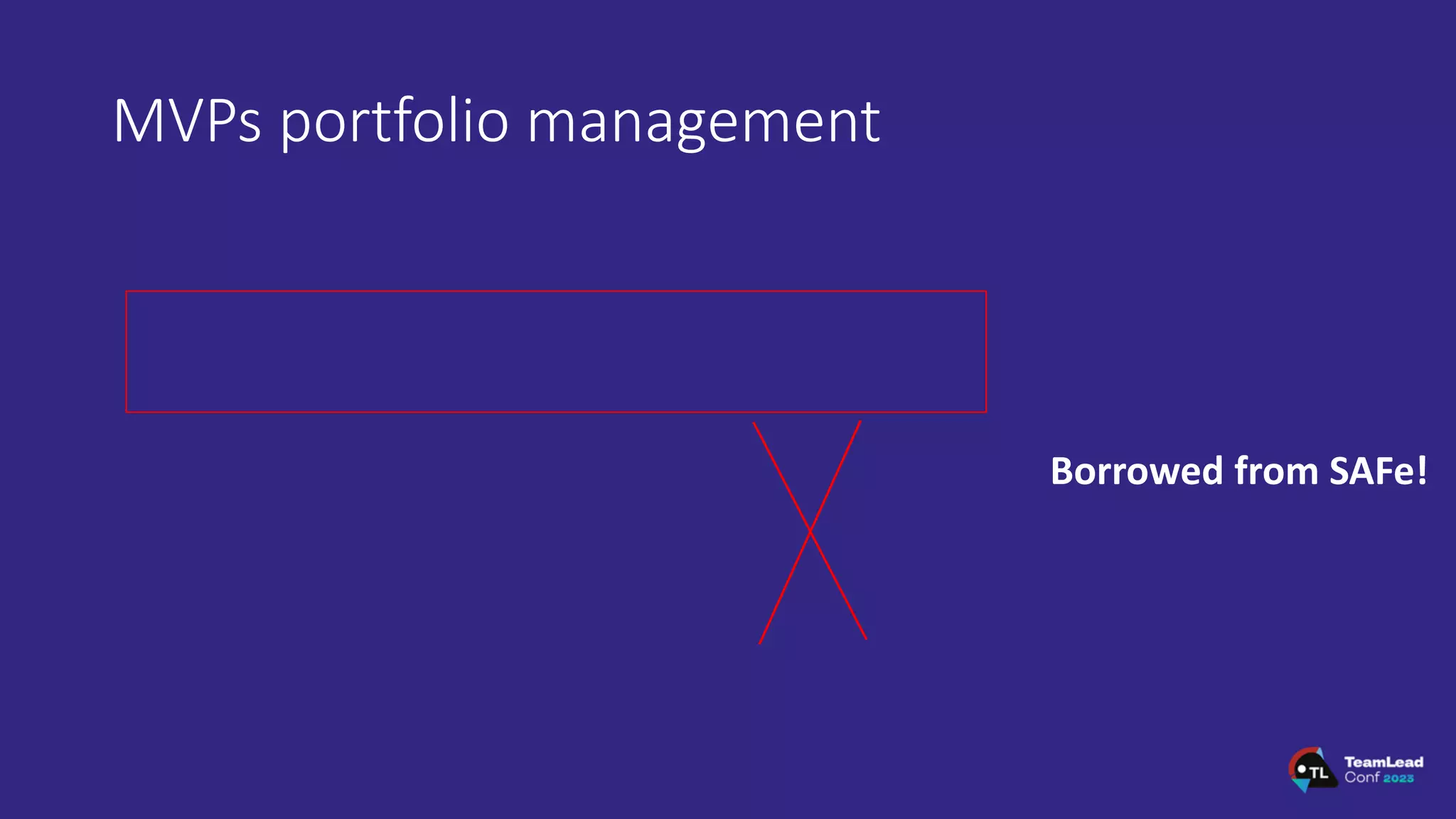 MVPs portfolio management
Borrowed from SAFe!
 