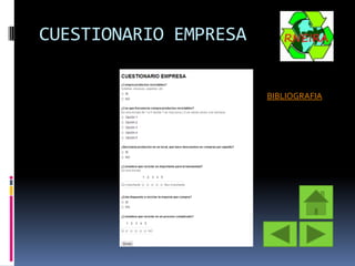 CUESTIONARIO EMPRESA
BIBLIOGRAFIA

 