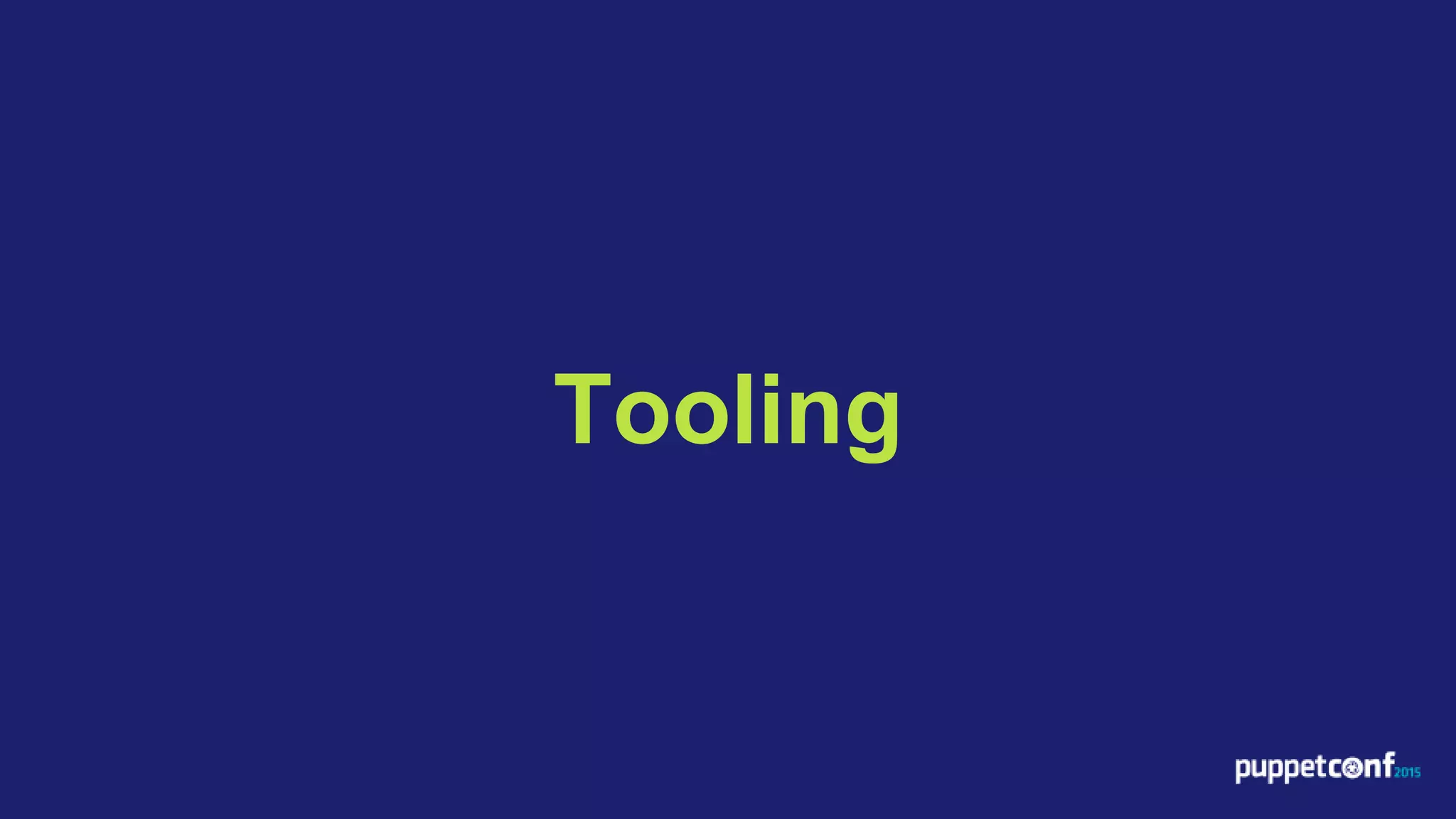 Tooling
 