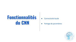 Fonctionnalités
du CNN
●
●
 