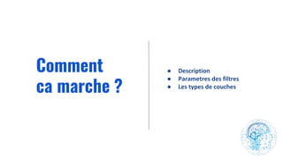 Comment
ca marche ?
●
●
●
 