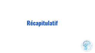 Récapitulatif
 