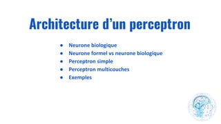 Architecture d’un perceptron
●
●
●
●
●
 