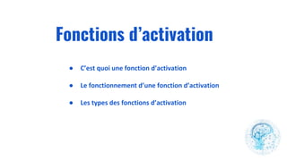 Fonctions d’activation
●
●
●
 