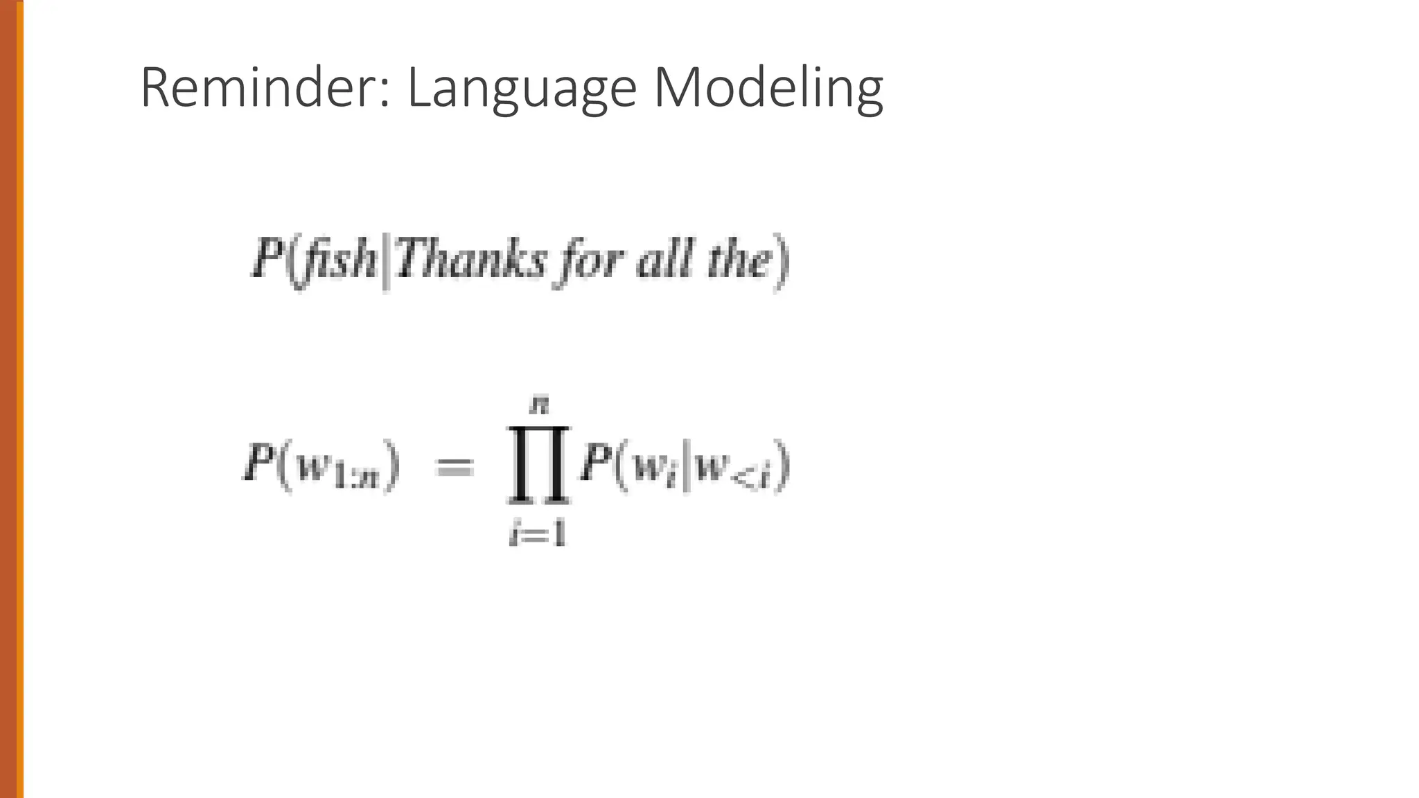 Reminder: Language Modeling
 
