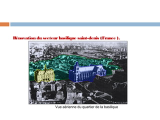Rénovation du secteur basilique saint-denis (France ).

Vue aérienne du quartier de la basilique

 