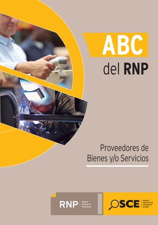 del RNP
Registro
Nacional de
Proveedores
ABC
Proveedores de
Bienes y/o Servicios
 
