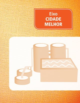 Cidade Melhor - Rio Grande do Norte
                              Eixo
                            CIDADE
                            MELHOR




Cidade Melhor




                    19
 