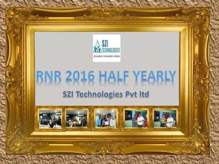 RNR 2016 Half Yearly - SZI Technologies Pvt Ltd