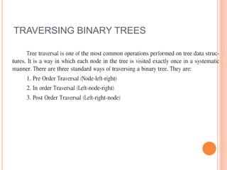TRAVERSING BINARY TREES
 