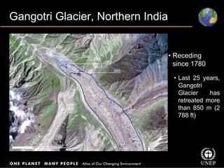Title
Body text
Gangotri Glacier, Northern India
• Receding
since 1780
• Last 25 years,
Gangotri
Glacier has
retreated more
than 850 m (2
788 ft)
 