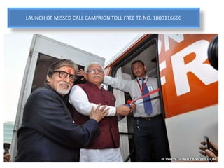 LAUNCH OF MISSED CALL CAMPAIGN TOLL FREE TB NO. 1800116666
 