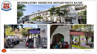 RESPIRATORY MEDICINE DEPARTMENT KGMU
03-06-2023
RNTCP, KGMU, COLLEGE OF NURSING
39
 
