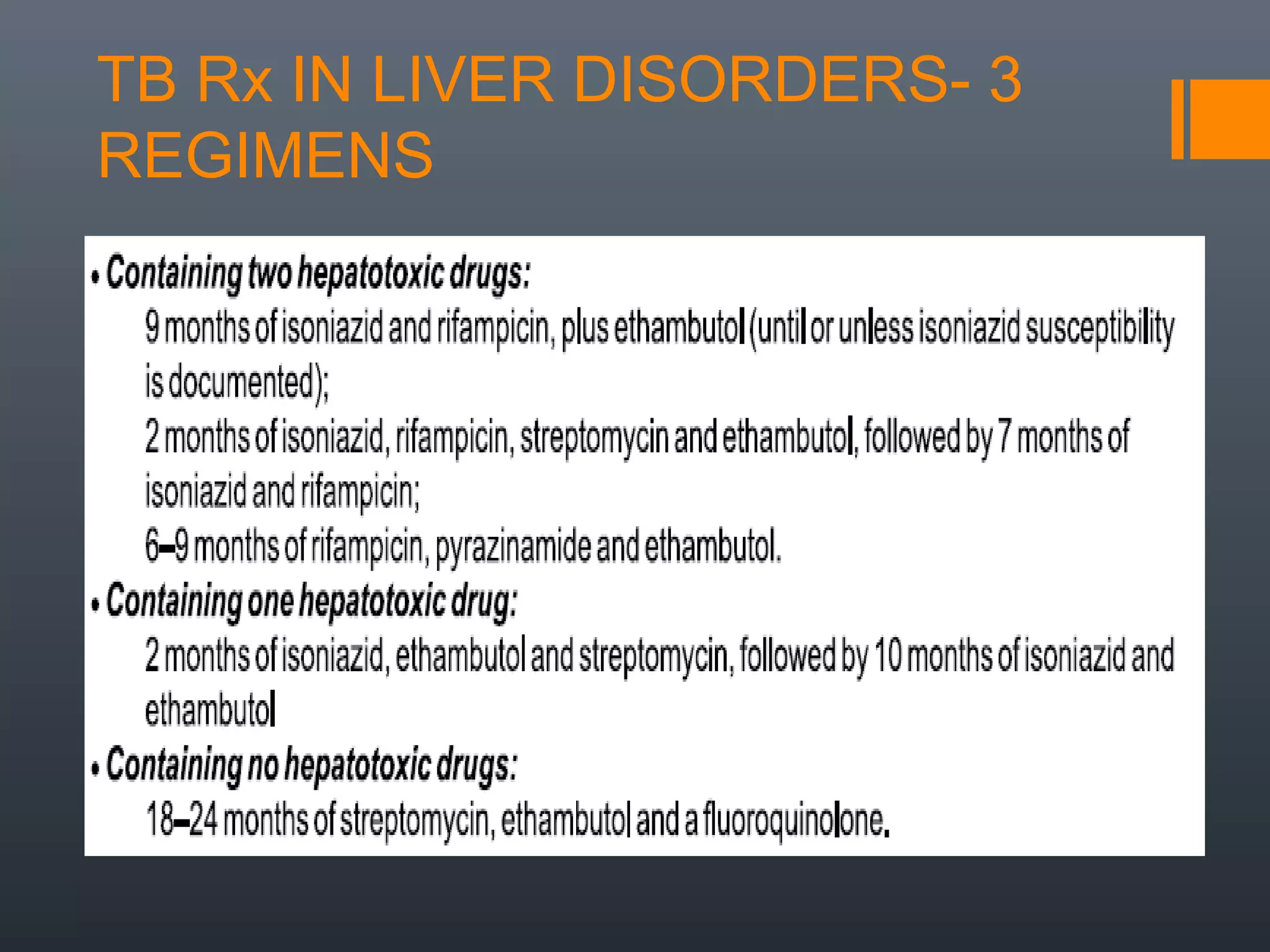 TB Rx IN LIVER DISORDERS- 3
REGIMENS
 
