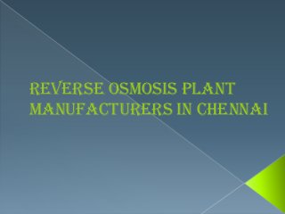 Reverse Osmosis Plant
Manufacturers In Chennai
 