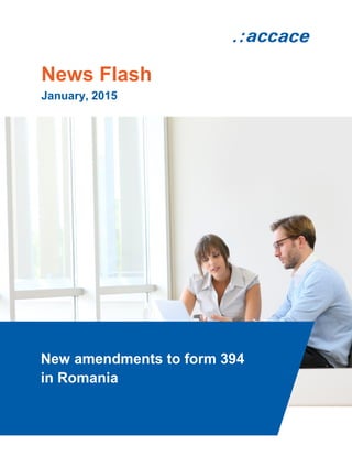 News Flash
January, 2015
New amendments to form 394
in Romania
 