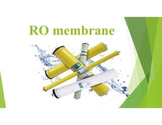 RO membrane
 