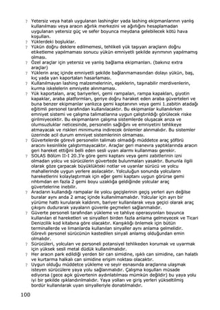 100
?? YYeetteerrssiizz vveeyyaa hhaattaall„„ uuyygguullaannaann llaasshhiinngglleerr yyaaddaa llaasshhiinngg eekkiippmmaannllaarr„„nn„„nn yyaannll„„……
kkuullllaann„„llmmaass„„ vveeyyaa aarraacc„„nn aa‚‚„„rrll„„kk mmeerrkkeezziinnii vvee aa‚‚„„rrll„„‚‚„„nn„„ hheessaappllaammaaddaann
uuyygguullaannaann yyeetteerrssiizz gg††‡‡ vvee sseeffeerr bbooyyuunnccaa mmeeyyddaannaa ggeelleebbiilleecceekk kkƒƒtt†† hhaavvaa
kkoo……uullllaarr„„..
?? YY††kklleerrddeekkii bboo……lluukkllaarr..
?? YY††kk††nn ddoo‚‚rruu ddeekklleerree eeddiillmmeemmeessii,, tteehhlliikkeellii yy††kk ttaa……„„yyaann aarraa‡‡llaarr„„nn ddoo‚‚rruu
eettiikkeettlleemmee yyaapp„„llmmaammaass„„ ssoonnuuccuu yy††kk††nn eemmnniiyyeettllii ……eekkiillddee aayyrr„„mm„„nn„„nn yyaapp„„llmmaamm„„……
oollmmaass„„..
?? ˆˆzzeell aarraa‡‡llaarr ii‡‡iinn yyeetteerrssiizz vvee yyaannll„„…… bbaa‚‚llaammaa eekkiippmmaannllaarr„„.. ((bbaakk„„nn„„zz eexxttrraa
aarraa‡‡llaarr))
?? YY††kklleerriinn aarraa‡‡ ii‡‡iinnddee eemmnniiyyeettllii ……eekkiillddee bbaa‚‚llaannmmaammaass„„nnddaann ddoollaayy„„ yy††kk††nn,, bbaa……,,
kk„„‡‡ yyaaddaa yyaann kkaappoorrttaallaarr„„ hhaassaarrllaammaass„„..
?? KKuullllaann„„llmmaayyaann llaasshhiinngg mmaallzzeemmeelleerriinniinn,, ee……eekklleerriinn,, ttaa……„„nnaabbiilliirr mmeerrddiivveennlleerriinn,,
kkuurrmmaa iisskkeelleelleerriinn eemmnniiyyeettee aall„„nnmmaammaass„„..
?? YY††kk kkaappoorrttaallaarr„„,, aarraa‡‡ bbaarriiyyeerrlleerrii,, ggeemmii rraammppaallaarr„„,, rraammppaa kkaappaakkllaarr„„,, ggiiyyoottiinn
kkaappaakkllaarr,, aarraabbaa ppllaattffoorrmmllaarr„„,, ggeerriiyyee ddoo‚‚rruu hhaarraakkeett eeddeenn aarraabbaa gg††vveerrtteelleerrii vvee
bbuunnaa bbeennzzeerr eekkiippmmaannllaarr yyaannll„„zzccaa ggeemmii kkaappttaann„„nn„„nn vveeyyaa ggeemmii 11..zzaabbiittiinn aattaaddaa‚‚„„
ee‚‚iittiimmllii ppeerrssoonneell ttaarraaff„„nnddaann kkuullllaann„„llaaccaakktt„„rr.. BBuu eekkiippmmaannllaarr kkuullllaann„„ll„„rrkkeenn
eemmnniiyyeett ssiisstteemmii vvee ‡‡aall„„……mmaa ttaalliimmaattllaarr„„nnaa uuyygguunn ‡‡aall„„……tt„„rr„„lldd„„‚‚„„ ggƒƒrr††lleecceekk rriisskkee
ggiirriillmmiiyyeecceekkttiirr.. BBuu eekkiippmmaannllaarr„„nn ‡‡aall„„……mmaa ssiisstteemmlleerrddee oolluu……aaccaakk aarr„„zzaa vvee
oolluummssuuzzlluukkllaarr nneettiicceessiinnddee,, ppeerrssoonneelliinn ssaa‚‚ll„„‚‚„„nn„„ vvee eemmnniiyyeettiinnii tteehhlliikkeeyyee
aattmmaayyaaccaakk vvee rriisskklleerrii mmiinniimmuummaa iinnddiirreecceekk ƒƒnnlleemmlleerr aall„„nnmmaall„„dd„„rr.. BBuu ssiisstteemmlleerr
††zzeerriinnddee aacciill dduurruumm eemmnniiyyeett ssiisstteemmlleerriinniinn oollmmaammaass„„..
?? GG††vveerrtteelleerrddee ggƒƒrreevvllii ppeerrssoonneelliinn ttaalliimmaatt„„ oollmmaadd„„‚‚„„ mm††ddddeettccee aarraa‡‡ ……ƒƒffƒƒrr††
aarraacc„„nn„„ kkeessiinnlliikkllee ‡‡aall„„……tt„„rrmmaayyaaccaakktt„„rr.. AArraa‡‡llaarr ggeerrii mmaanneevvrraa yyaapptt„„kkllaarr„„nnddaa aarraacc„„nn
ggeerrii hhaarreekkeett eettttii‚‚iinnii bbeellllii eeddeenn sseessllii uuyyaarr„„ aallaarrmm„„ kkuullllaannmmaass„„ ggeerreekkiirr..
?? SSOOLLAASS BBƒƒll††mm IIII--II 2200..33ŒŒee ggƒƒrree ggeemmii kkaappttaann„„ vveeyyaa ggeemmii zzaabbiittlleerriinniinn iizznnii
oollmmaaddaann yyoollccuu vvee ss††rr††cc††lleerriinn gg††vveerrtteeddee bbuulluunnmmaallaarr„„ yyaassaakktt„„rr.. BBuunnuunnllaa iillggiillii
oollaarraakk ggƒƒzzee ‡‡aarrppaaccaakk bb††yy††kkll††kktteekkii nnoottllaarr vvee uuyyaarr„„llaarr ss††rr††cc†† vvee yyoollccuu
mmaahhaalllleerriinnddee uuyygguunn yyeerrlleerree aass„„llaaccaakktt„„rr.. YYoollccuulluu‚‚uunn ssoonnuunnddaa yyoollccuullaarr„„nn
hhaarreekkeettlleerriinnii kkoollaayyllaa……tt„„rrmmaakk ii‡‡iinn ee‚‚eerr ggeemmii kkaappttaann„„ uuyygguunn ggƒƒrr††rrssee ggeemmii
rr„„hhtt„„mmddaann eenn ffaazzllaa 22 ggeemmii bbooyyuu uuzzaakkll„„‚‚aa ggeellddii‚‚iinnddee yyoollccuullaarr aarraa‡‡
gg††vveerrtteelleerriinnee iinneebbiilliirr..
?? AArraaccllaarr„„nn kkuullllaanndd„„‚‚„„ rraammppaallaarr iillee yyoollccuu ggee‡‡ii……lleerriinniinn ggee‡‡ii…… yyeerrlleerrii aayyrr„„ ddee‚‚iillssee
bbuurraallaarr aayynn„„ aannddaa 22 aammaa‡‡ ii‡‡iinnddee kkuullllaann„„llmmaammaall„„dd„„rr.. YYoollccuullaarr ii‡‡iinn aayyrr„„ bbiirr
yy††rr††mmee hhaatttt„„ kkuurruullaarraakk kkaalldd„„rr„„mm,, bbaarriiyyeerr kkuullllaann„„llaarraakk vveeyyaa ggee‡‡iiccii oollaarraakk aarraa‡‡
‡‡„„kk„„……„„nn„„ dduudduurraarraakk yyaayyaallaarr„„nn gg††vveennllee ggee‡‡mmeelleerrii ssaa‚‚llaannmmaall„„dd„„rr..
?? GG††vveerrttee ppeerrssoonneellii ttaarraaff„„nnddaann yy††kklleemmee vvee ttaahhlliiyyee ooppeerraassyyoonnllaarr„„ bbooyyuunnccaa
kkuullllaann„„llaann eell hhaarreekkeettlleerrii vvee ssiinnyyaalllleerrii bbiirrddeenn ffaazzllaa aannllaammaa ggeellmmeeyyeecceekk vvee TTiiccaarrii
DDeenniizzcciilliikk kkoodd kkiittaabb„„nnaa ggƒƒrree oollaaccaakktt„„rr.. KKaarr„„……„„kkll„„‚‚„„ ƒƒnnlleemmeekk ii‡‡iinn bb††tt††nn
tteerrmmiinnaalllleerrddee vvee lliimmaannllaarrddaa kkuullllaann„„llaann ssiinnyyaalllleerr aayynn„„ aannllaammaa ggeellmmeelliiddiirr..
GGƒƒrreevvllii ppeerrssoonneell ss††rr††cc††nn††nn kkaasstteeddiilleenn ssiinnyyaallii aannllaamm„„…… oolldduu‚‚uunnddaann eemmiinn
oollmmaall„„dd„„rr..
?? SS††rr††cc††lleerrii,, yyoollccuullaarr„„ vvee ppeerrssoonneellii ppoottaannssiiyyeell tteehhlliikkeeddeenn kkoorruummaakk vvee uuyyaarrmmaakk
ii‡‡iinn yy††kksseekk sseessllii mmeettaall dd††dd††kk kkuullllaann„„llmmaall„„dd„„rr..
?? HHeerr aarraacc„„nn ppaarrkk eeddiillddii‚‚ii yyeerrddeenn bbiirr ccaann ssiimmiiddiinnee,, „„……„„kkll„„ ccaann ssiimmiiddiinnee,, ccaann hhaallaattll„„
vvee kkuurrttaarrmmaa hhaallkkaall„„ ccaann ssiimmiiddiinnee eerrii……iimm nnookkttaass„„ oollaaccaakktt„„rr..
?? UUyygguunn oolldduu‚‚uu mm††ddddeettccee yy††kklleemmee vvee sseeyyiirr eessnnaass„„nnddaa aarraa‡‡llaarr„„nnaa uullaa……mmaakk
iisstteeyyeenn ss††rr††cc††lleerree yyaayyaa yyoolluu ssaa‚‚llaannmmaall„„dd„„rr.. ‰‰aall„„……mmaa kkoo……uullllaarr„„ mm††ssaaddee
eeddiiyyoorrssaa ((ggeeccee aa‡‡„„kk gg††vveerrtteenniinn aayydd„„nnllaatt„„llmmaass„„ mm††mmkk††nn ddee‚‚iillddiirr)) bbuu yyaayyaa yyoolluu
iiyyii bbiirr ……eekkiillddee „„……„„kkllaanndd„„rr„„llmmaall„„dd„„rr.. YYaayyaa yyoollllaarr„„ vvee ggiirrii…… yyeerrlleerrii yy††kksseellttiillmmii……
bboorrdd††rr kkuullllaann„„llaarraakk uuyyaarr„„ ssiinnyyaalllleerriiyyllee ddoonnaatt„„llmmaall„„dd„„rr..
 