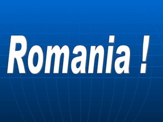 Romania ! 