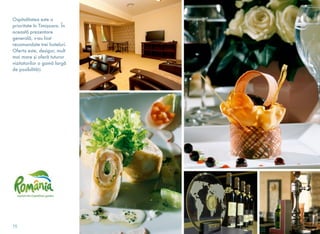 Ospitalitatea este o
prioritate în Timișoara. În
această prezentare
generală, v-au fost
recomandate trei hoteluri.
Oferta este, desigur, mult
mai mare și oferă tuturor
vizitatorilor o gamă largă
de posibilități.
75
 