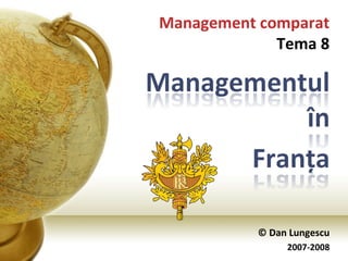 © Dan Lungescu 2007-2008 Management comparat Tema 8 