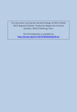 PART 4 |
Country notes
Online only
http://www.oecd.org/regional/regional-policy/regional-outlook-country-notes-2016.htm
19
 