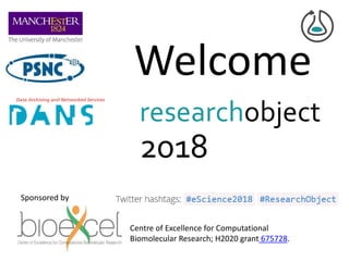Welcome
2018
Sponsored by
Centre of Excellence for Computational
Biomolecular Research; H2020 grant 675728.
 
