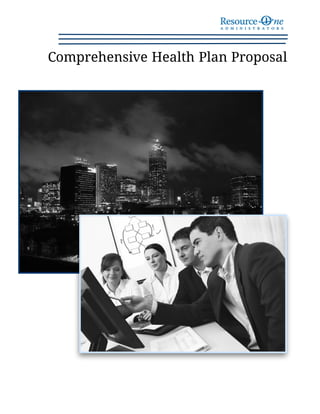 ResourceOne Administrators Comprehensive Health Plan Proposal