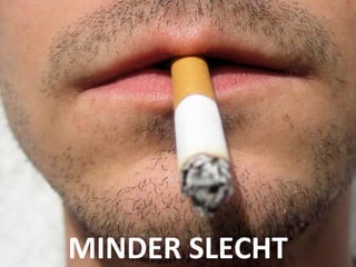 MINDER SLECHT
 