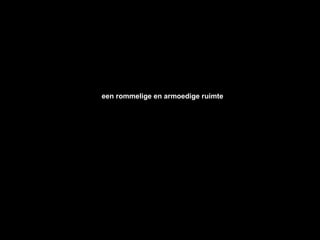 een rommelige en armoedige ruimte
 