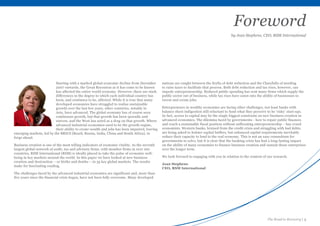 The Road to Recovery | 3
Foreword
by Jean Stephens, CEO, RSM International
Starting with a marked global economic decline from December
2007 onwards, the Great Recession as it has come to be known
has affected the entire world economy. However, there are stark
differences in the degree to which each individual country has
been, and continues to be, affected. While it is true that many
developed economies have struggled to realise sustainable
growth over the last few years, other countries, notably in
Asia, have advanced. The global economy has of course seen
continuous growth, but that growth has been sporadic and
uneven, and the West has acted as a drag on that growth. Where
advanced industrial economies used to be the growth engine,
their ability to create wealth and jobs has been impaired, leaving
emerging markets, led by the BRICS (Brazil, Russia, India, China and South Africa), to
forge ahead.
Business creation is one of the most telling indicators of economic vitality. As the seventh
largest global network of audit, tax and advisory firms, with member firms in over 100
countries, RSM International (RSM) is ideally placed to take the pulse of economic well-
being in key markets around the world. In this paper we have looked at new business
creation and destruction – or births and deaths – in 35 key global markets. The results
make for fascinating reading.
The challenges faced by the advanced industrial economies are significant and, more than
five years since the financial crisis began, have not been fully overcome. Many developed
nations are caught between the Scylla of debt reduction and the Charybdis of needing
to raise taxes to facilitate that process. Both debt reduction and tax rises, however, can
impede entrepreneurship. Reduced public spending has sent many firms which supply the
public sector out of business, while tax rises have eaten into the ability of businesses to
invest and create jobs.
Entrepreneurs in wealthy economies are facing other challenges, not least banks with
balance sheet indigestion still reluctant to fund what they perceive to be ‘risky’ start-ups.
In fact, access to capital may be the single biggest constraint on new business creation in
advanced economies. The dilemma faced by governments - how to repair public finances
and reach a sustainable fiscal position without suffocating entrepreneurship – has vexed
economists. Western banks, bruised from the credit crisis and struggling with bad debts,
are being asked to bolster capital buffers, but enhanced capital requirements inevitably
reduce their capacity to lend to the real economy. This is not an easy conundrum for
governments to solve, but it is clear that the banking crisis has had a long-lasting impact
on the ability of many economies to finance business creation and sustain those enterprises
over the longer term.
We look forward to engaging with you in relation to the content of our research.
Jean Stephens
CEO, RSM International
 