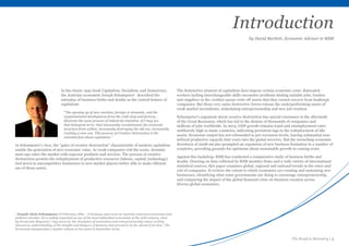 The Road to Recovery | 5
Introduction
by David Bartlett, Economic Advisor to RSM
In his classic 1942 book Capitalism, Socialism, and Democracy,
the Austrian economist Joseph Schumpeter1
described the
interplay of business births and deaths as the central feature of
capitalism:
“The opening up of new markets, foreign or domestic, and the
organisational development from the craft shop and factory...
illustrate the same process of industrial mutation–if I may use
that biological term–that incessantly revolutionizes the economic
structure from within, incessantly destroying the old one, incessantly
creating a new one. This process of Creative Destruction is the
essential fact about capitalism.”
In Schumpeter’s view, the “gales of creative destruction” characteristic of modern capitalism
enable the generation of new economic value. As weak companies exit the scene, dynamic
start-ups enter the market with superior products and services. The process of creative
destruction permits the redeployment of productive resources (labour, capital, technology)
tied down in uncompetitive businesses to new market players better able to make efficient
use of those assets.
The destructive element of capitalism does impose certain economic costs: dislocated
workers lacking interchangeable skills encounter problems finding suitable jobs; lenders
and suppliers in the creditor queue write off assets that they cannot recover from bankrupt
companies. But those very same destructive forces release the underperforming assets of
weak market incumbents, stimulating entrepreneurship and new job creation.
Schumpeter’s argument about creative destruction has special resonance in the aftermath
of the Great Recession, which has led to the demise of thousands of companies and
millions of jobs worldwide. In 2013, GDP growth remains tepid and unemployment rates
stubbornly high in many countries, indicating persistent lags in the redeployment of idle
assets. Economic output has not rebounded to pre-recession levels, leaving substantial non-
utilized productive capacity four years into the global recovery. But the wrenching economic
downturn of 2008-09 also prompted an expansion of new business formation in a number of
countries, providing grounds for optimism about sustainable growth in coming years.
Against this backdrop, RSM has conducted a comparative study of business births and
deaths. Drawing on data collected by RSM member firms and a wide variety of international
statistical sources, this paper examines global, regional and national trends in the entry and
exit of companies. It reviews the extent to which economies are creating and sustaining new
businesses, identifying what some governments are doing to encourage entrepreneurship,
and comparing the impact of the global financial crisis on business creation across
diverse global economies.
1
Joseph Alois Schumpeter (8 February 1883 – 8 January 1950) was an Austrian American economist and
political scientist. He is widely regarded as one of the most influential economists of the 20th century, cited
by Economist Magazine ( Aug 2012) as ‘the champion of innovation and entrepreneurship whose writing
showed an understanding of the benefits and dangers of business that proved to be far ahead of its time’. The
Economist inaugurated a regular column in his name in September 2009.
 