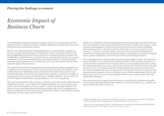 8 | The Road to Recovery
Placing the findings in context
Economic Impact of
Business Churn
3
Michael Anyadike-Danes, Mark Hart, and Helena Lenihan, “New Business Formation in a Rapidly
Growing Economy: The Irish Experience”, Small Business Economy, 36, 2012
4
Michael Fritsch and Florian Noseleit, “Investigating the Anatomy of the Employment Effect of New
Business Formation”, Cambridge Journal of Economics, 37, 2013
In the Schumpeterian model of market capitalism, high rates of business churn generate
manifest benefits to national economies, including, heightened competitiveness, increased
GDP growth and accelerated job creation.
However, the empirical evidence demonstrating these economic benefits is ambiguous.
The lack of strong empirical support of Schumpeter’s creative destruction reflects (1) the
lack of longitudinal, harmonised cross-country data on enterprise births and deaths, and
(2) difficulties establishing firm causal links between company births/deaths and economic
performance on the basis of simple statistical correlations. Delays in national statistical
reporting (typically published 12-18 months after year’s end) also frustrate analysis of the
economic impact of business churn.
The empirical connection between business churn and national economic competitiveness
is suggestive but not conclusive. The list of countries that rank high on the business churn-
related indicators of World Bank’s Ease of Doing Business Index closely correlate with
the World Economic Forum’s list of the world’s most competitive economies. A number of
countries that rank at the top of the World Bank’s “Starting a Business” are also leaders in
the WEF’s global competitiveness ranking (Singapore, U.S., U.K., Hong Kong).
There are some anomalies in the correlation: Germany, which ranks as the world’s 6th most
competitive economy, scores 106th in the “Starting a Business” list. Japan, ranked as the
world’s 10th most competitive economy, registers 114th on the “Starting a Business” list.
Those two cases demonstrate that economies may achieve high levels of competitiveness
despite institutional structures (Germany’s social market economy, Japan’s statist economy)
that diverge from the Anglo-American model.
Scholars have identified statistical correlations between business churn and GDP growth, but
have not established a firm causal relationship between those variables. For example, a study
of business demography in Ireland found no clear link between new business formation
and economic growth in 1994-2004, when the ‘Celtic Tiger’ was Europe’s fastest growing
economy3
. In Ireland’s case, large inflows of foreign direct investment (including major
investments by leading American, British and Japanese multinational corporations) arguably
made a greater contribution to Irish GDP growth than new enterprise formation.
The relationship between business births and job creation is highly complex. One important
study4
identified a ‘wave’ pattern in the employment effects of new business formation: job
creation increases in the first year of business start-ups, as new market entrants hire workers.
But employment falls in years 2-5, as many businesses that were started in year one fail amid
low survival rates of entrepreneurial firms. Reinforcing the direct job losses resulting from
the closure of business start-ups, the displacement of incumbent firms by surviving start-ups
generates indirect negative effects on the labour market. Positive employment effects do not
appear until years 6-10, as surviving companies started in year one gain market share and
expand their operations.
This wave phenomenon suggests that governments can maximise the employment benefits
of new business formation through interventions to counteract problems (e.g., cash flow and
financing) that often arise in years 2-5.
 