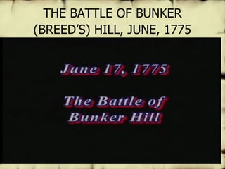 THE BATTLE OF BUNKER  (BREED’S) HILL, JUNE, 1775   