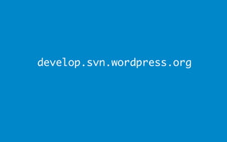 develop.svn.wordpress.org
 