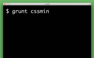 $ grunt cssmin
 