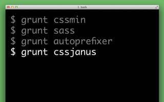 $ grunt cssmin
$ grunt sass
$ grunt autoprefixer
$ grunt cssjanus
 
