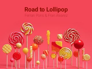 Road to Lollipop
Ferran Pons & Fran Álvarez
 