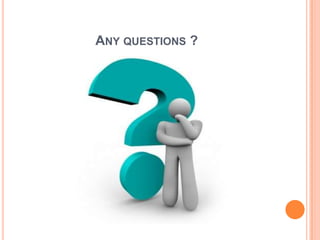 ANY QUESTIONS ?
 